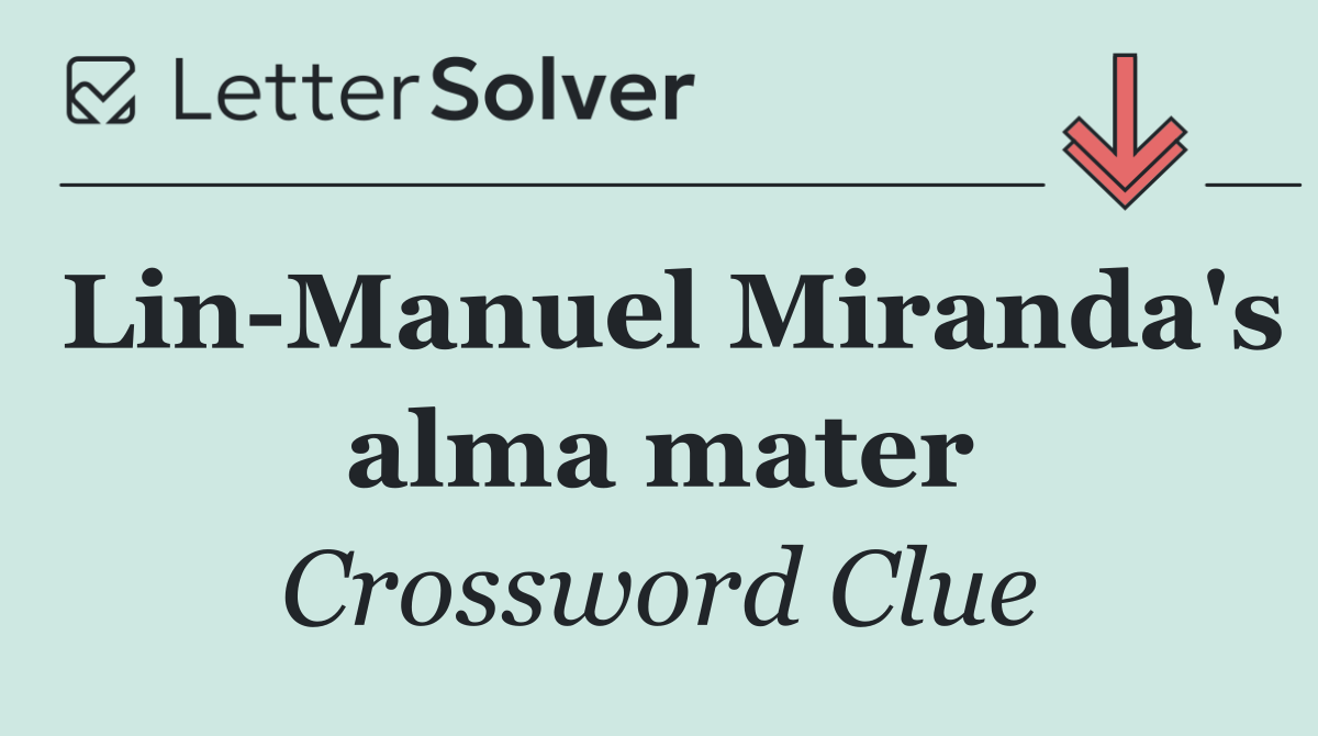 Lin Manuel Miranda's alma mater