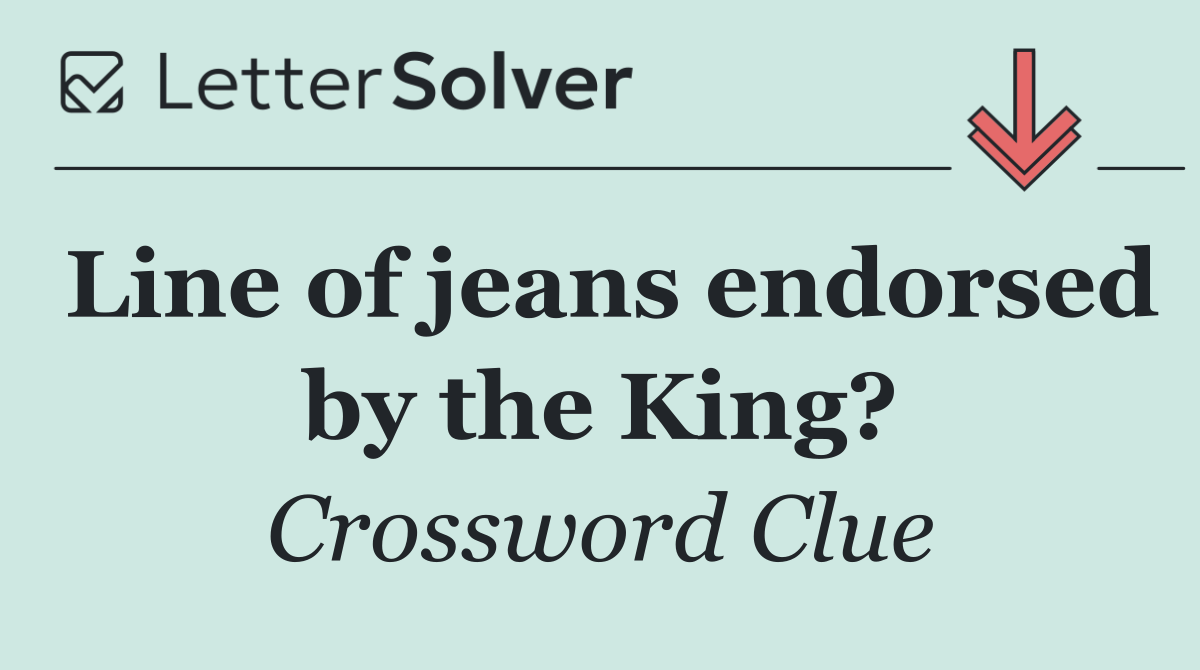 Line of jeans endorsed by the King?