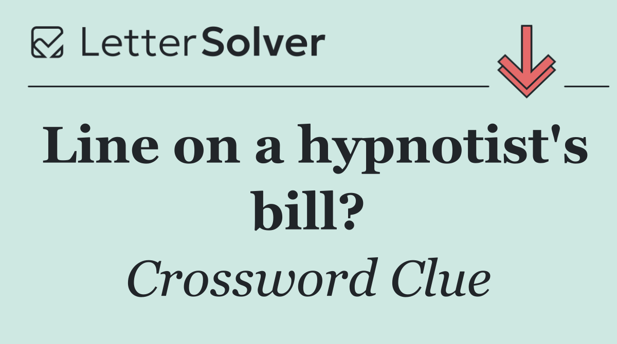 Line on a hypnotist's bill?