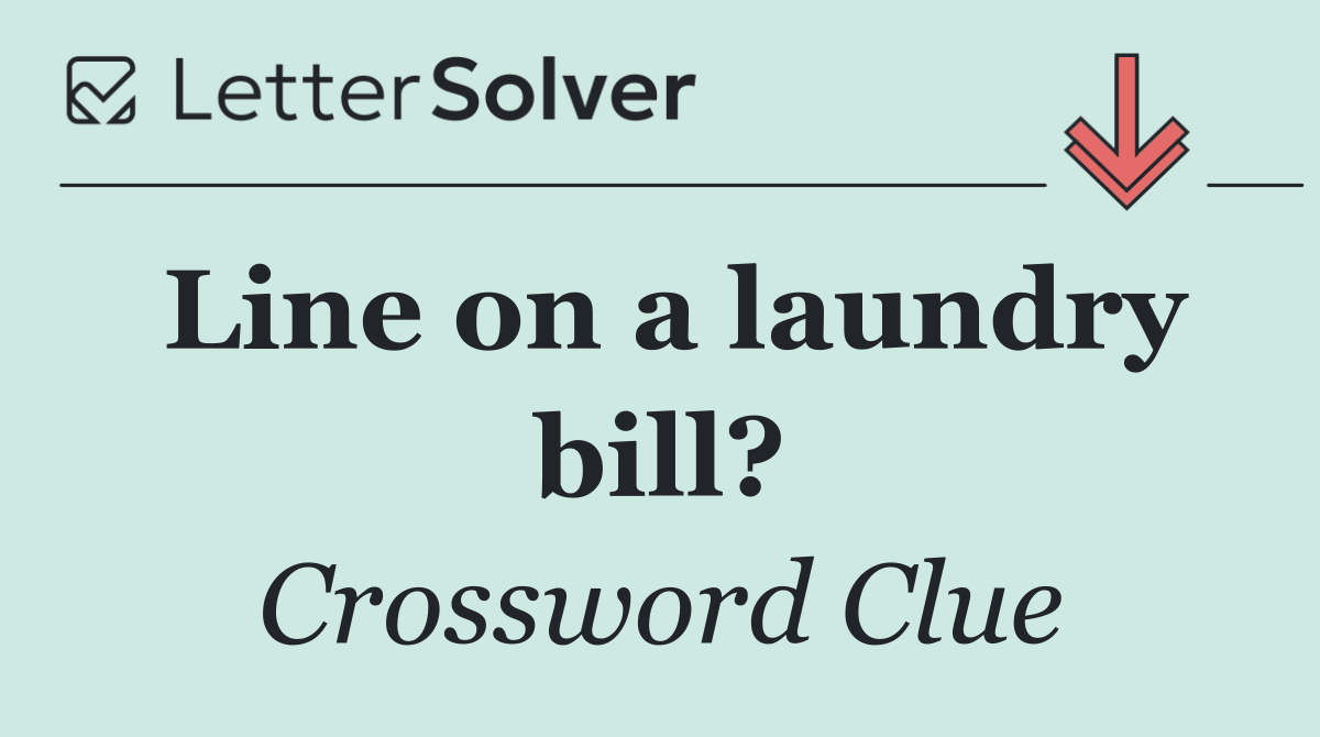 Line on a laundry bill?
