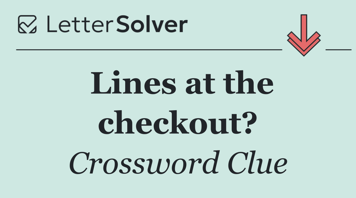 Lines at the checkout?