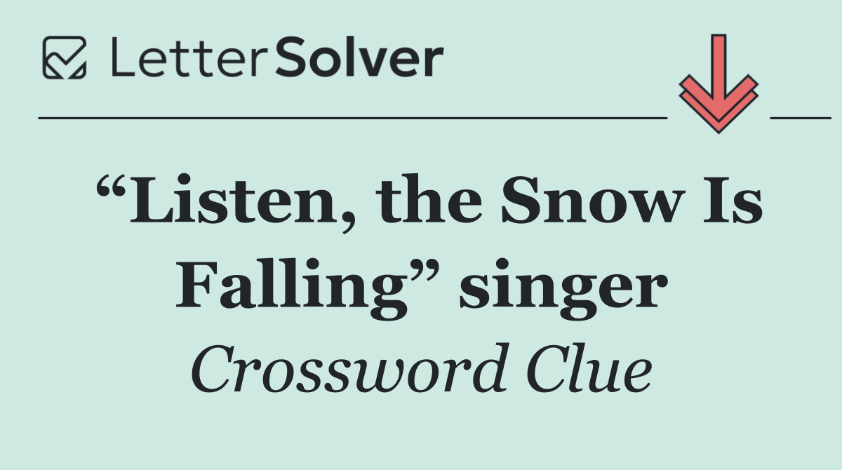 “Listen, the Snow Is Falling” singer