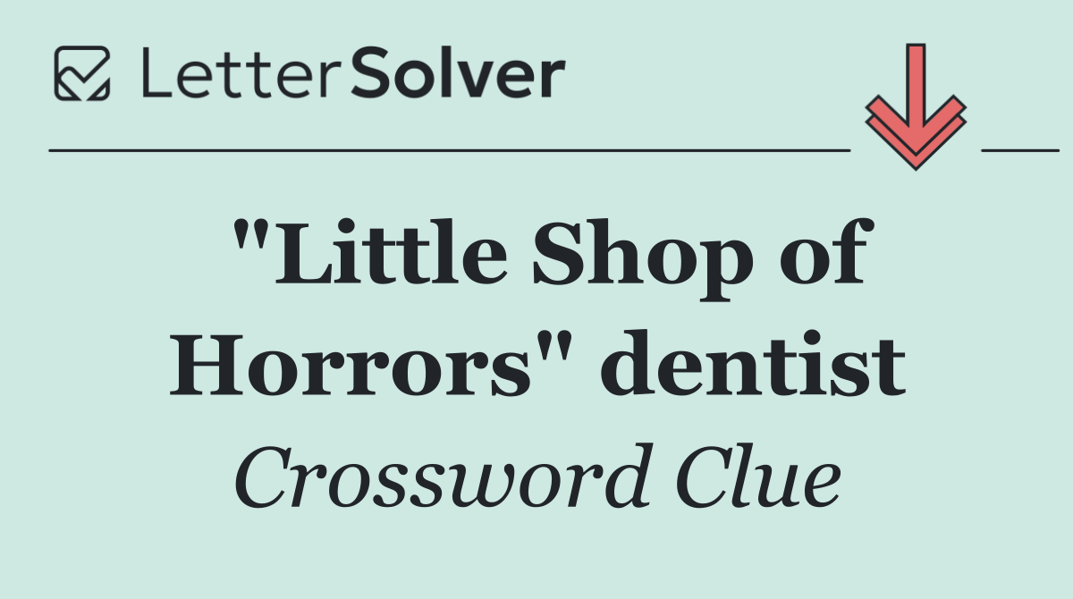 "Little Shop of Horrors" dentist