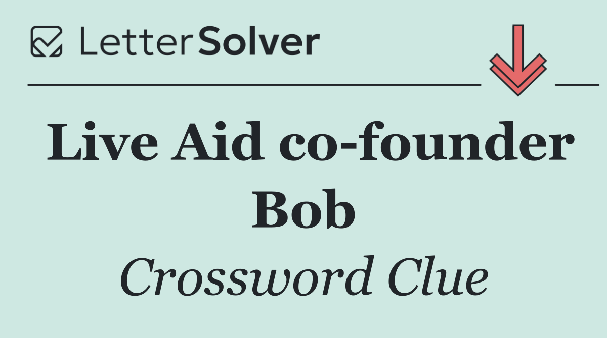 Live Aid co founder Bob