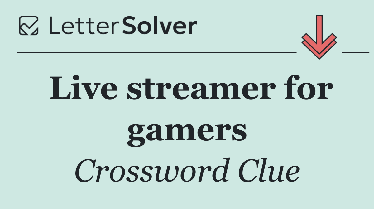 Live streamer for gamers