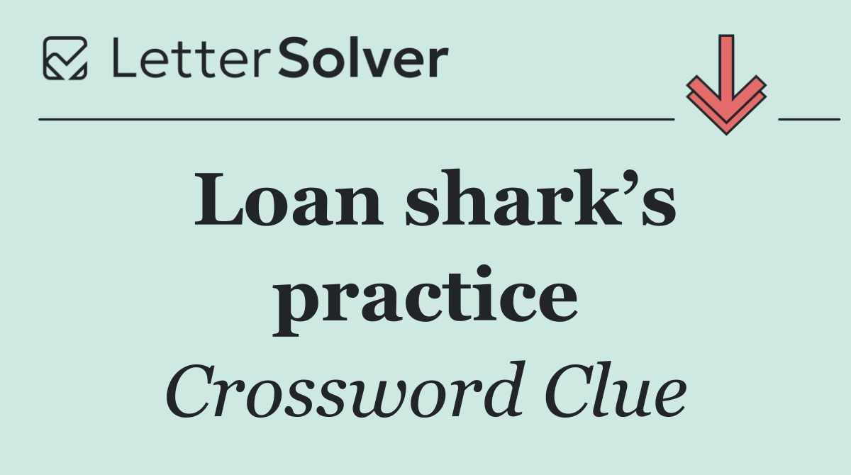 Loan shark’s practice