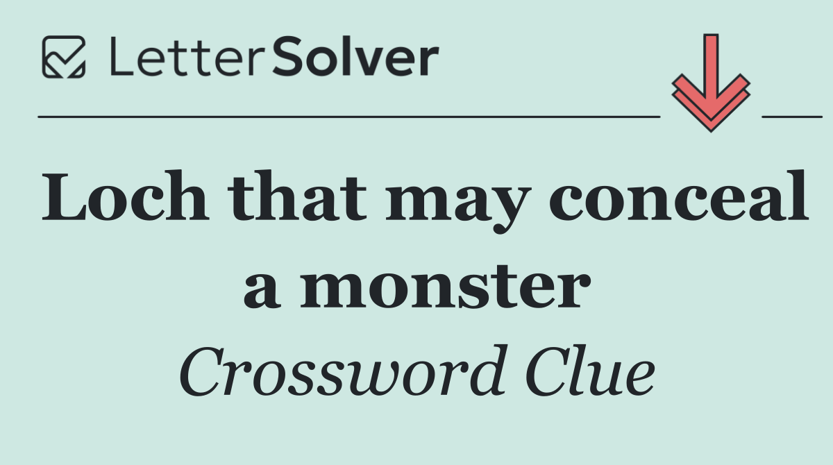 Loch that may conceal a monster