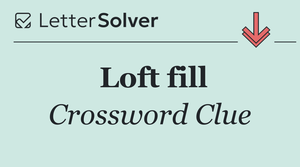 Loft fill