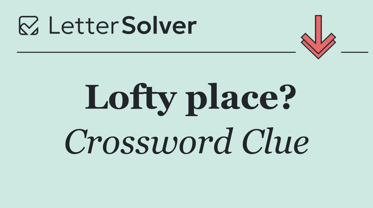 Lofty place?