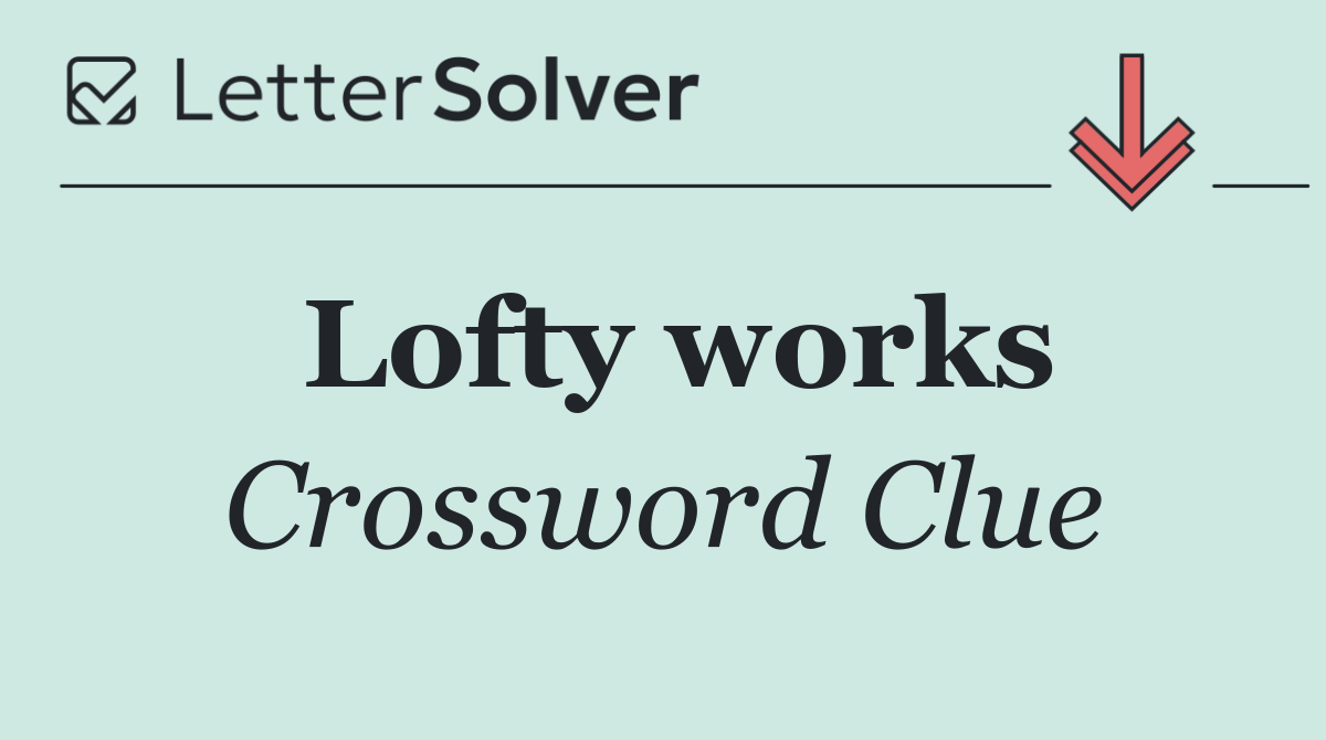 Lofty works