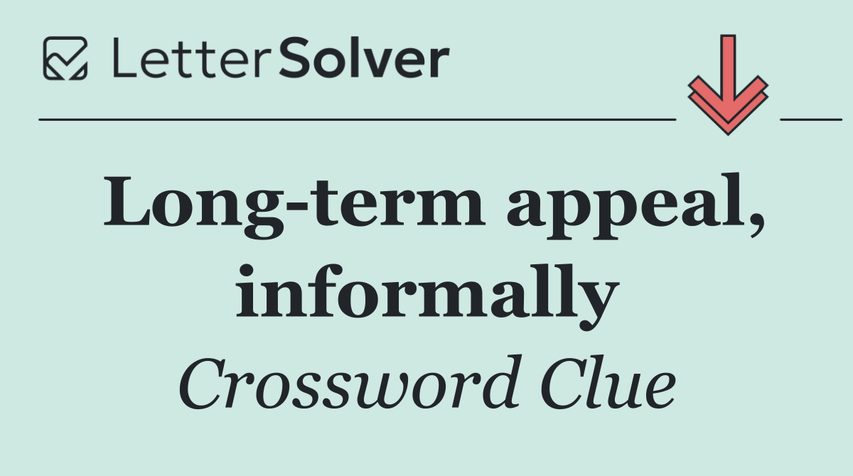 Long term appeal, informally