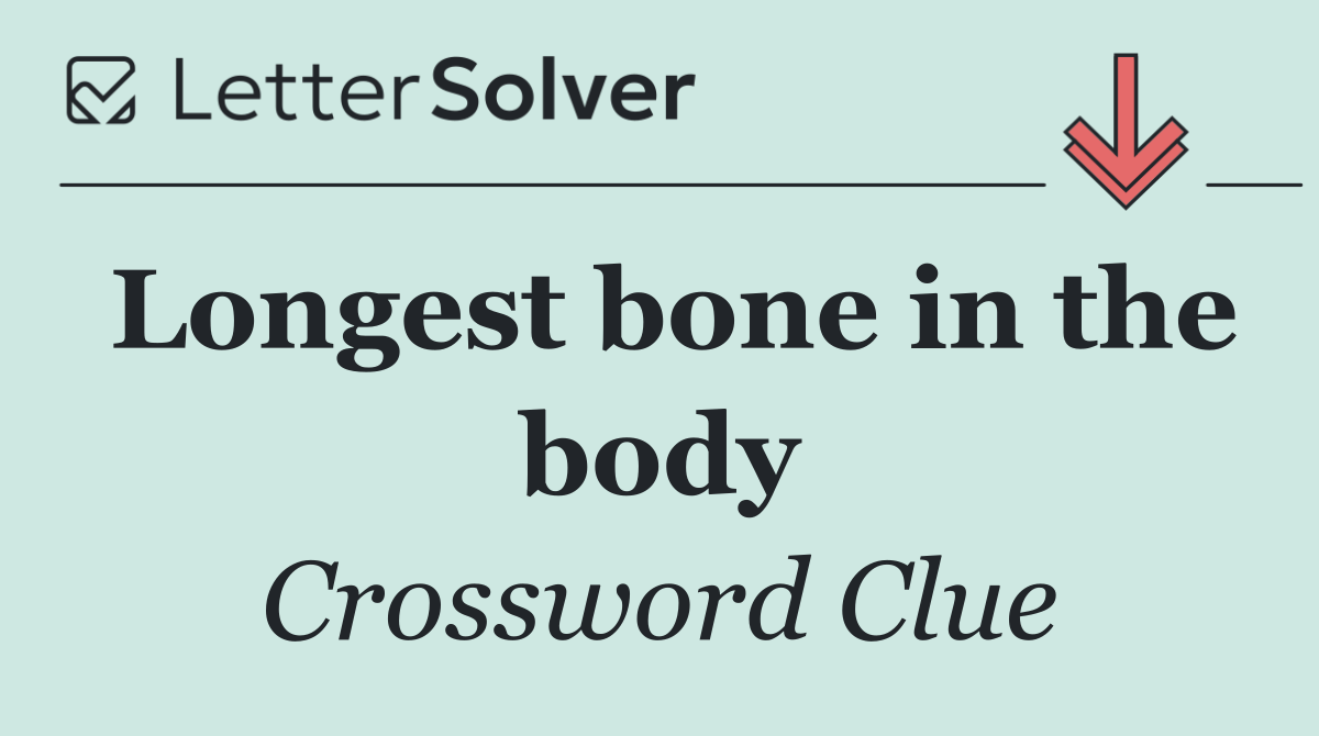 Longest bone in the body