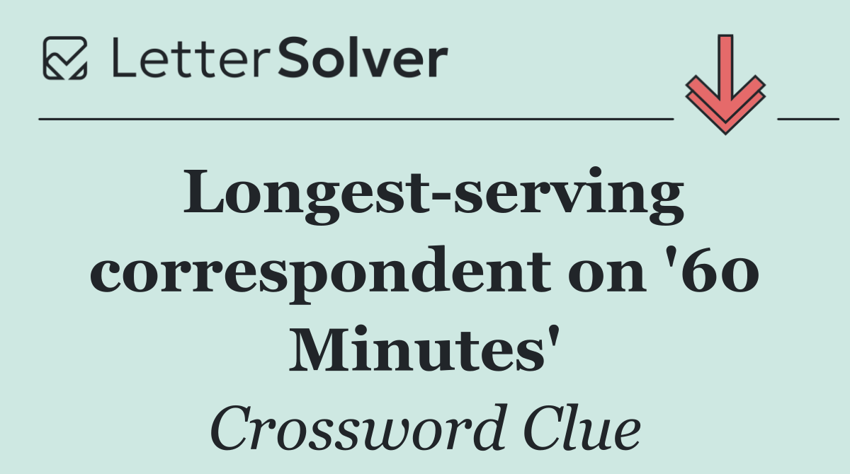 Longest serving correspondent on '60 Minutes'