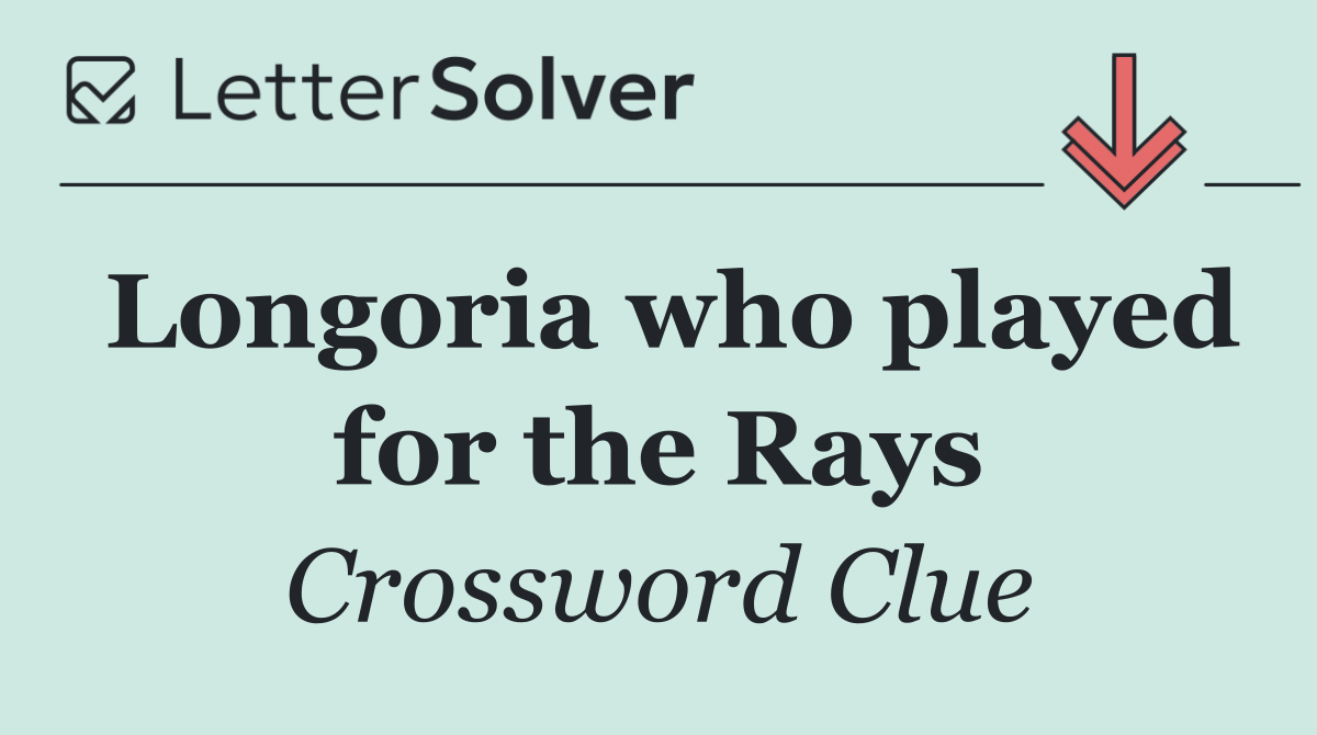 Longoria who played for the Rays