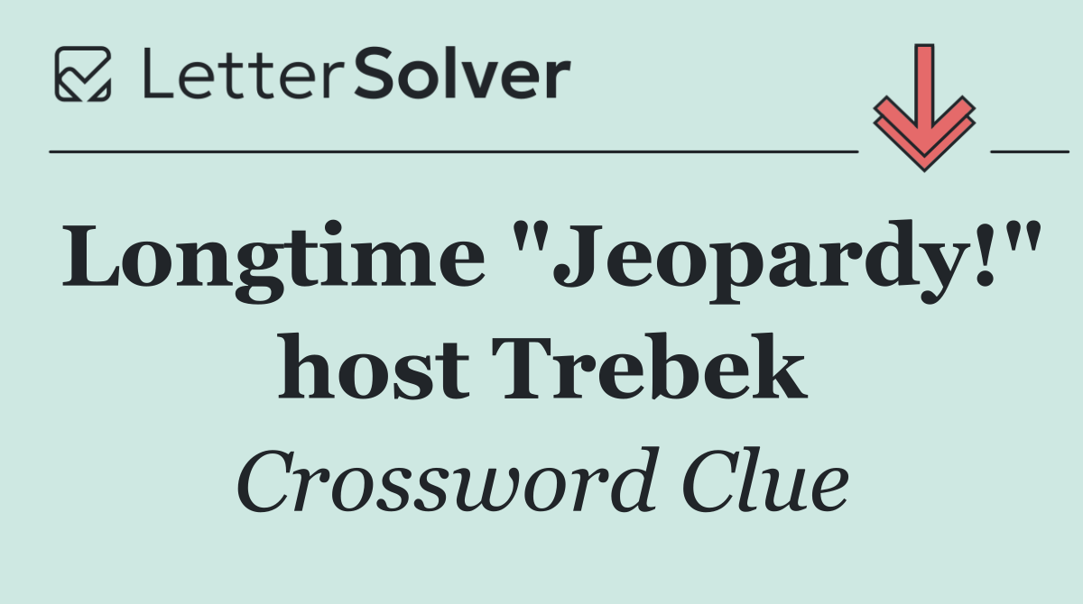 Longtime "Jeopardy!" host Trebek
