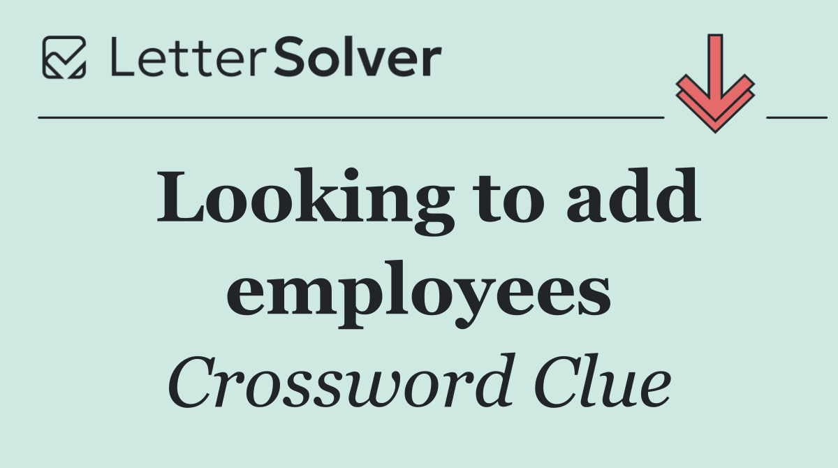Looking to add employees