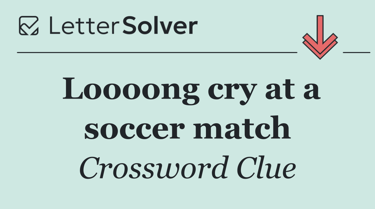 Loooong cry at a soccer match