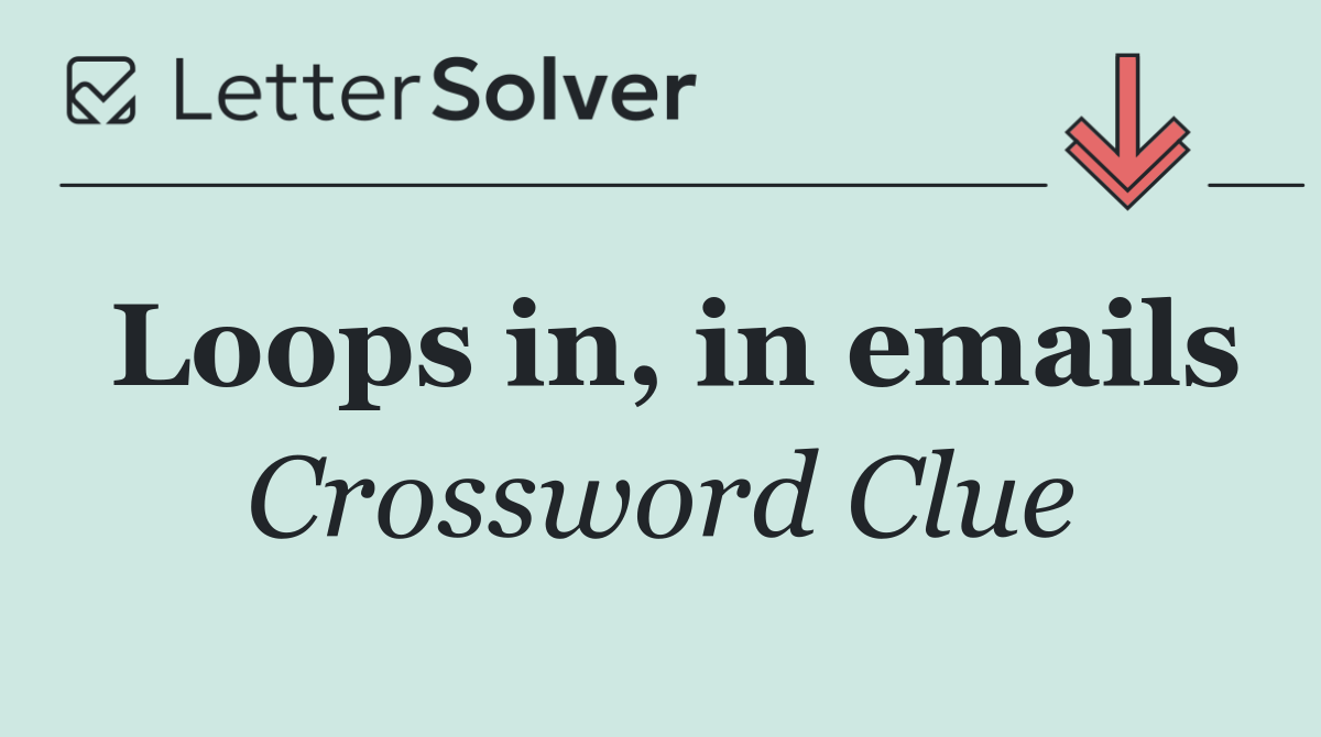 Loops in, in emails