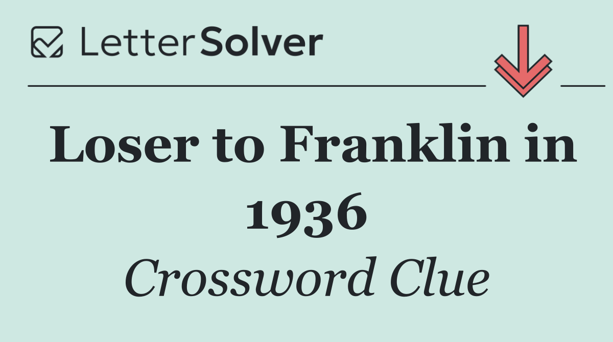 Loser to Franklin in 1936