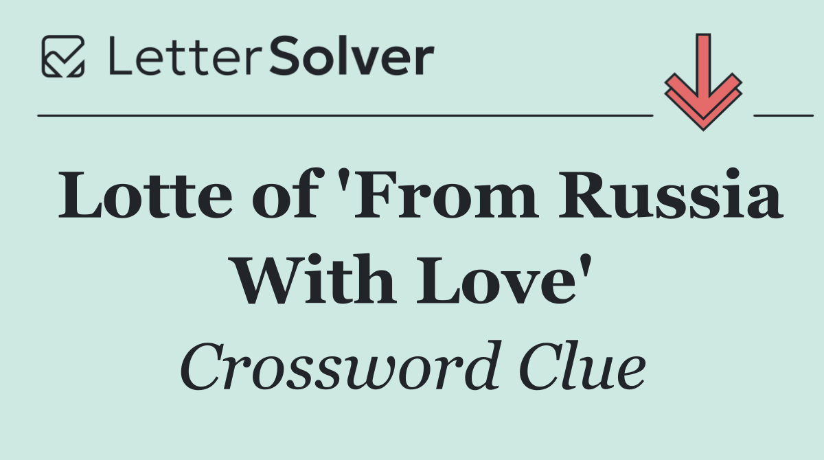 Lotte of 'From Russia With Love'
