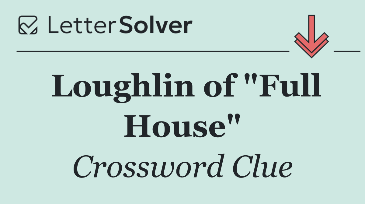 Loughlin of "Full House"