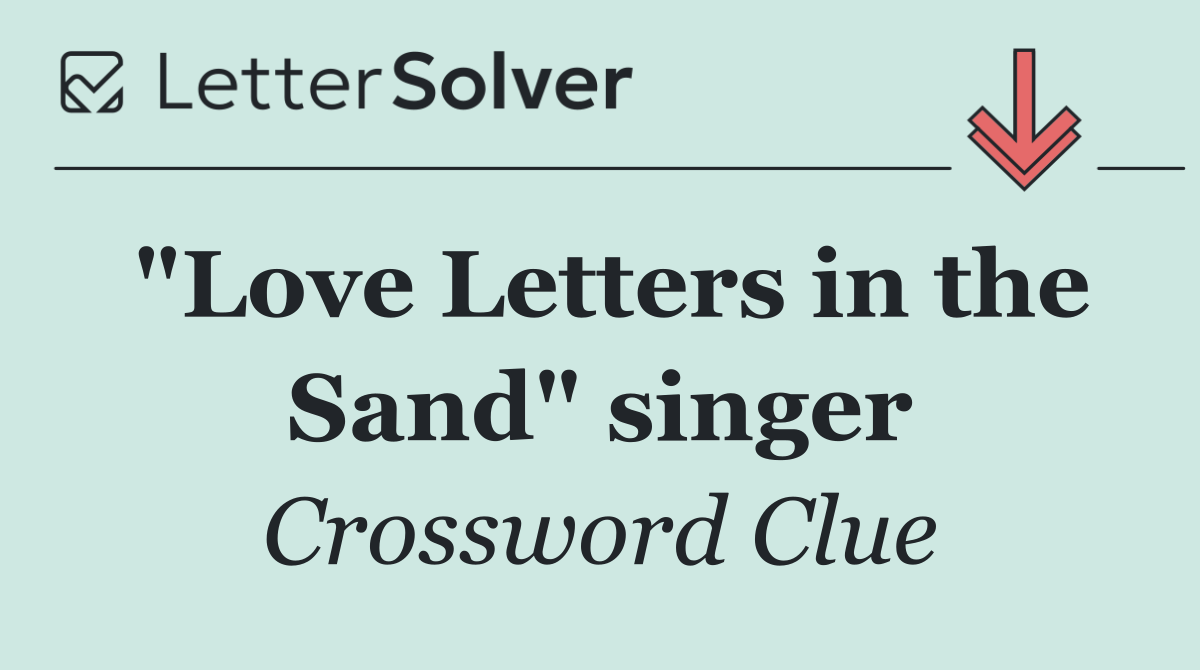 "Love Letters in the Sand" singer