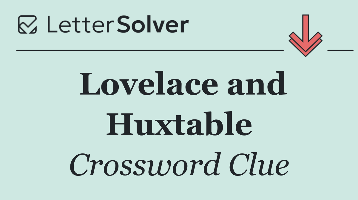 Lovelace and Huxtable