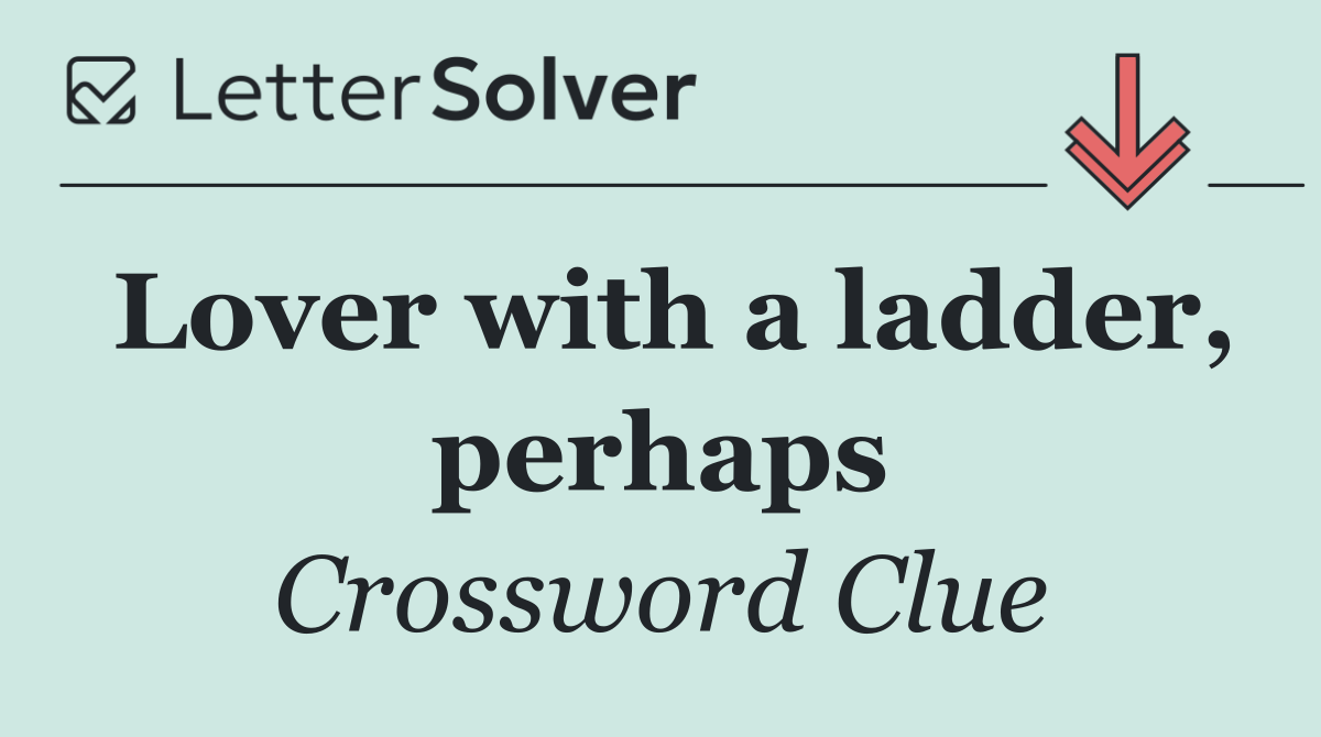 Lover with a ladder, perhaps