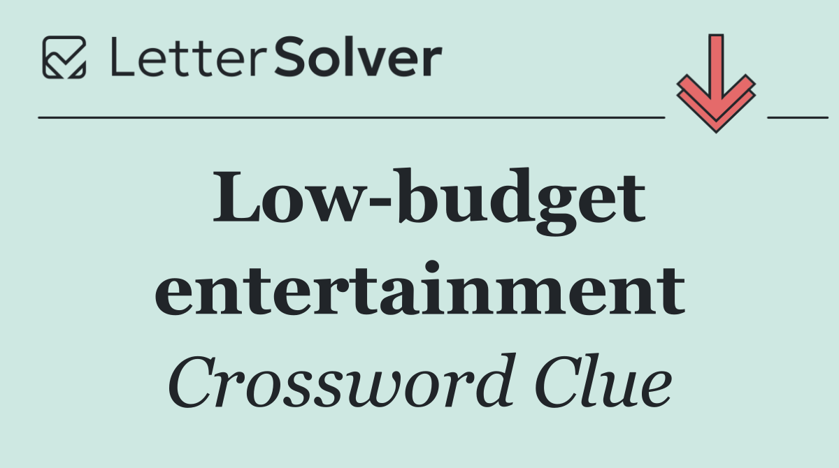 Low budget entertainment
