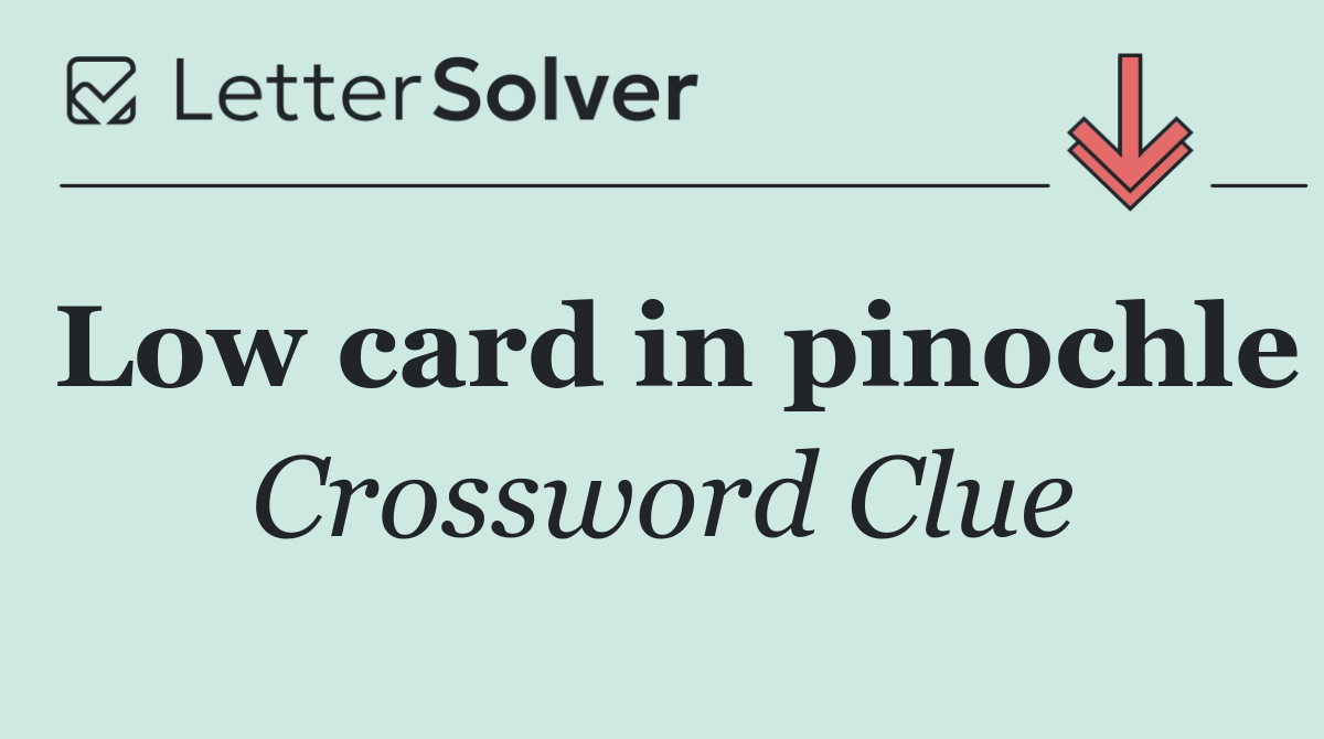 Low card in pinochle