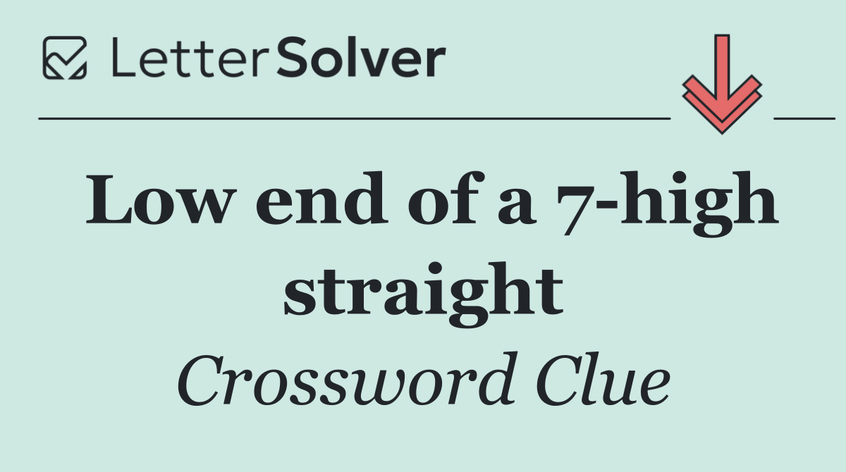 Low end of a 7 high straight
