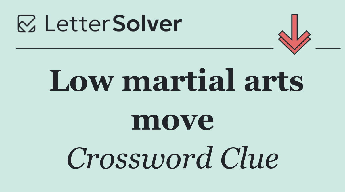 Low martial arts move