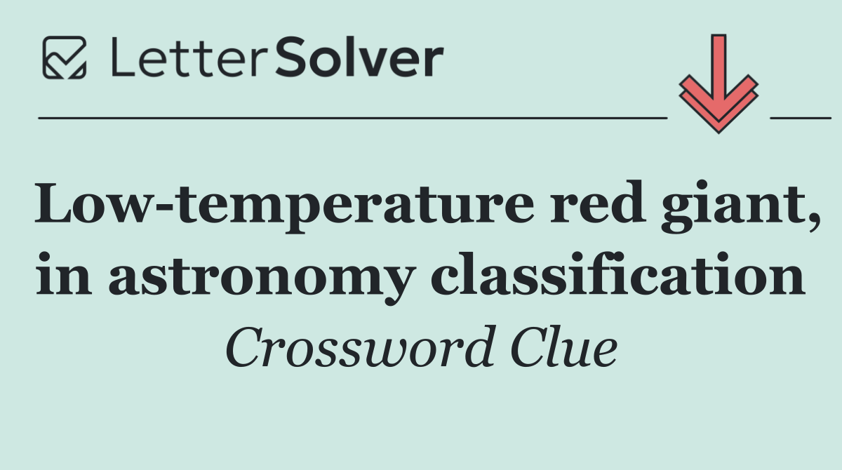 Low temperature red giant, in astronomy classification