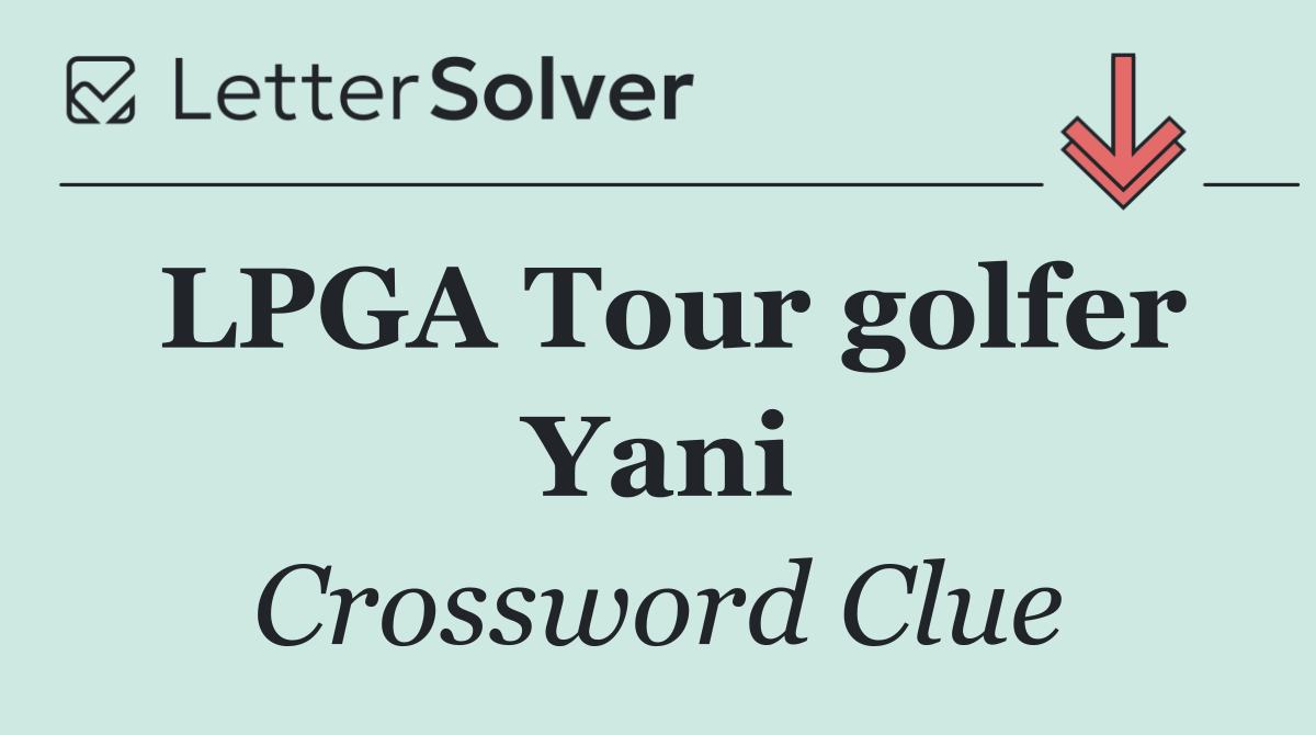 LPGA Tour golfer Yani