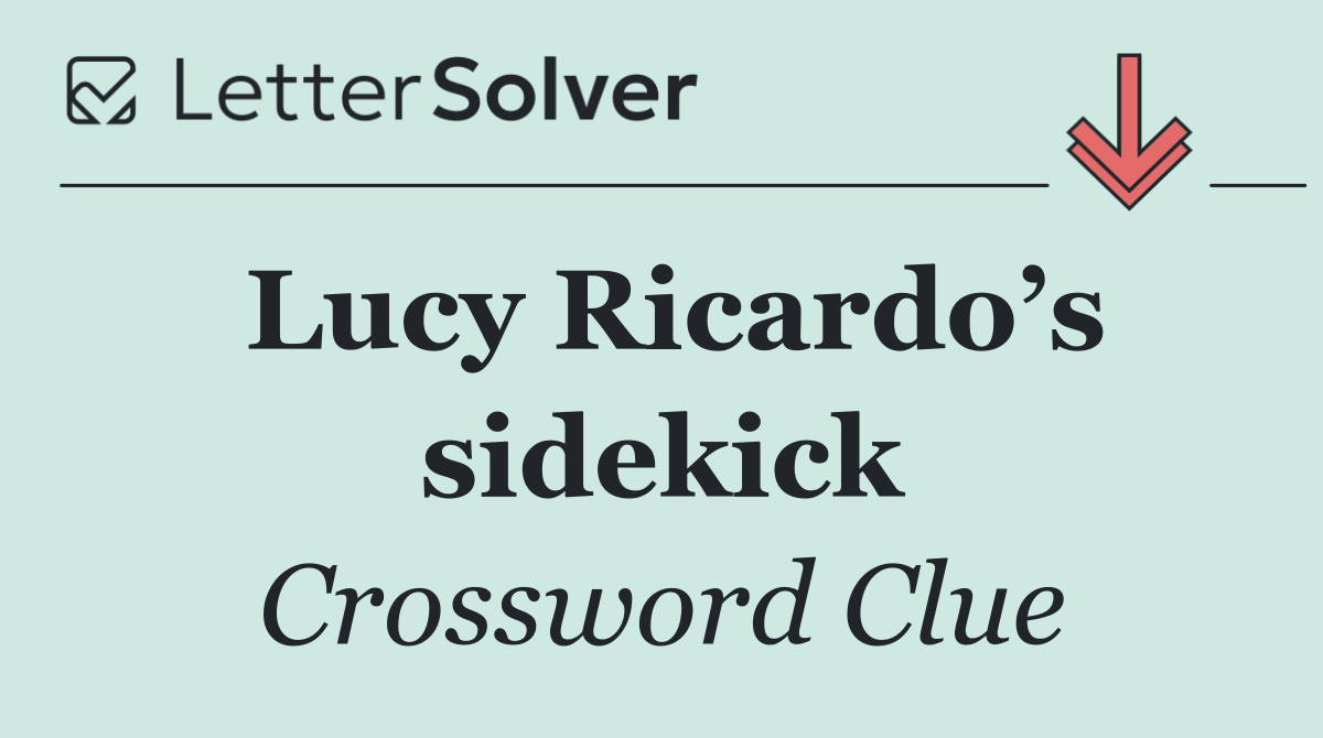 Lucy Ricardo’s sidekick