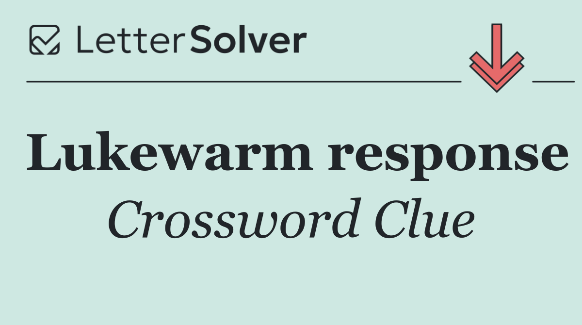 Lukewarm response