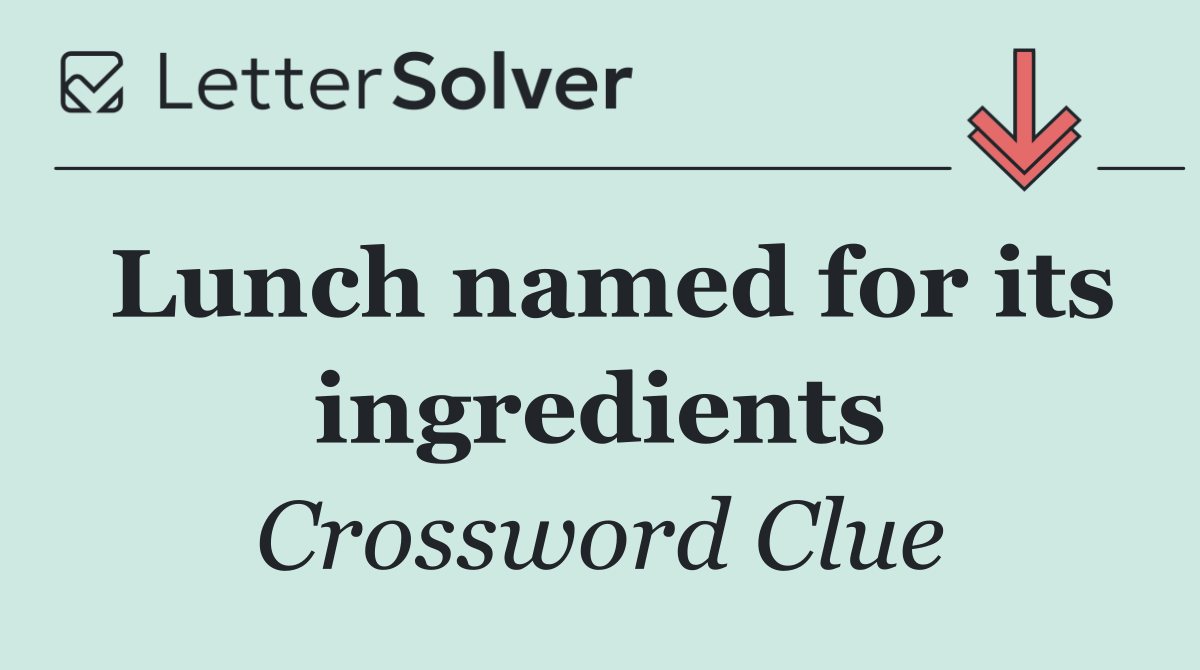 Lunch named for its ingredients