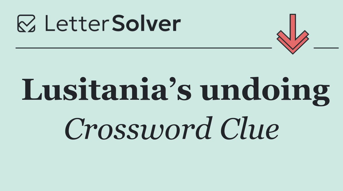 Lusitania’s undoing