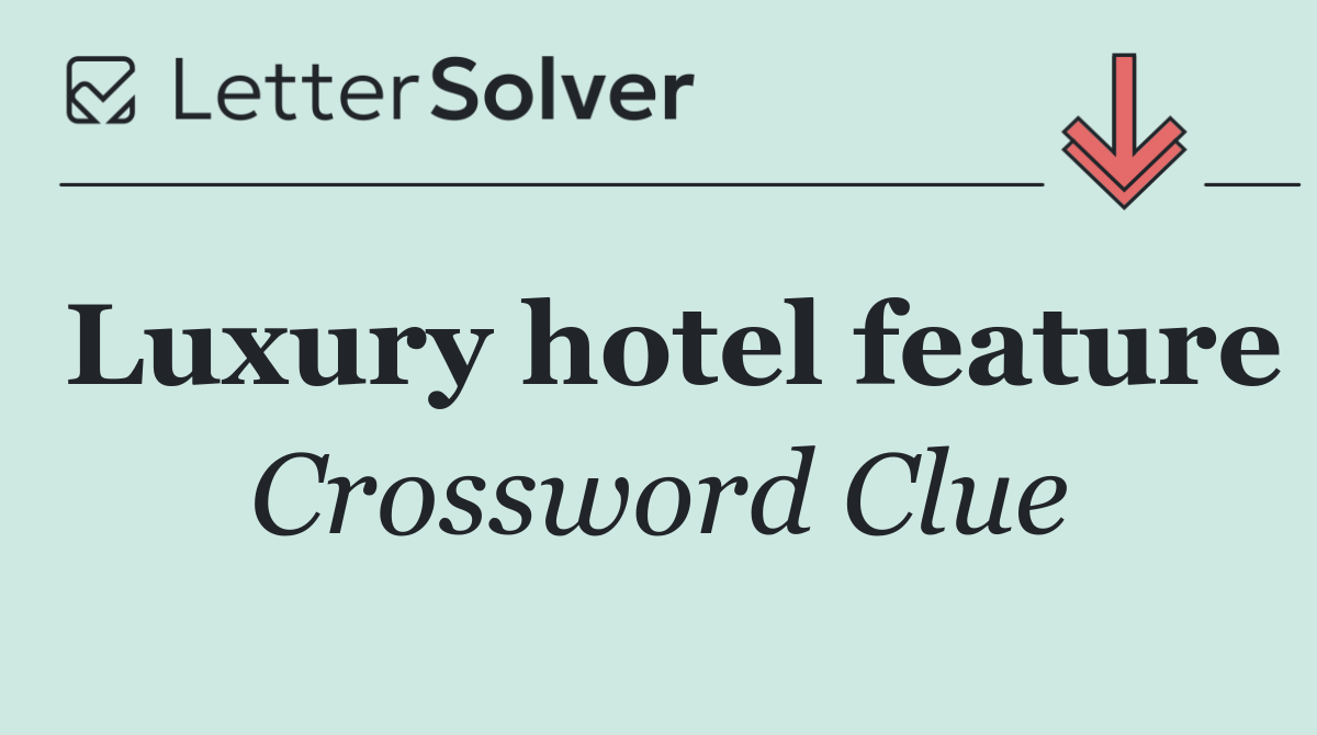 Luxury hotel feature