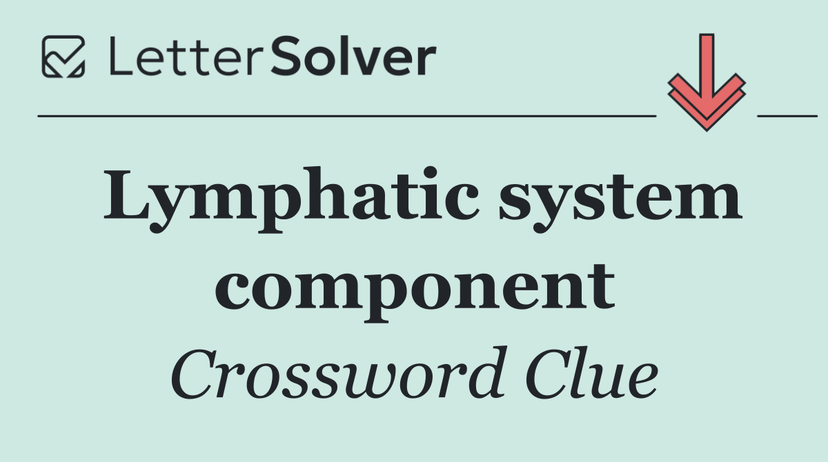 Lymphatic system component