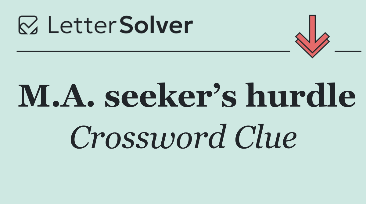 M.A. seeker’s hurdle