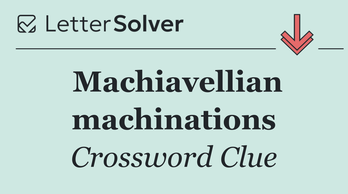 Machiavellian machinations