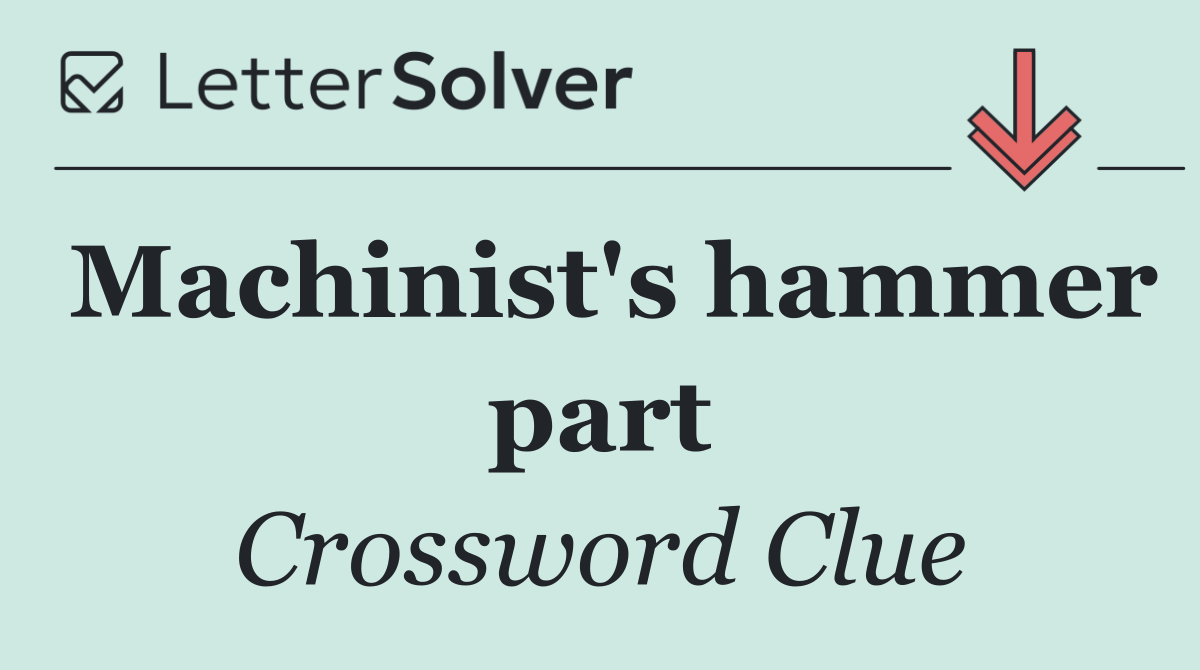 Machinist's hammer part