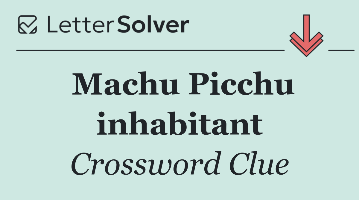 Machu Picchu inhabitant