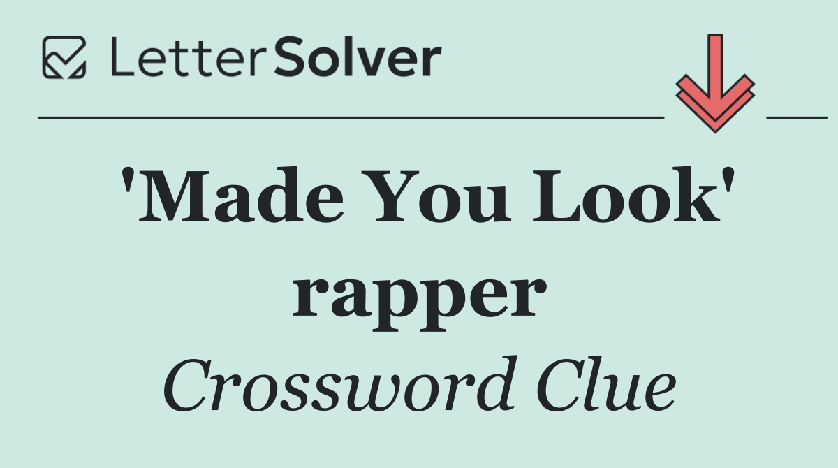 'Made You Look' rapper