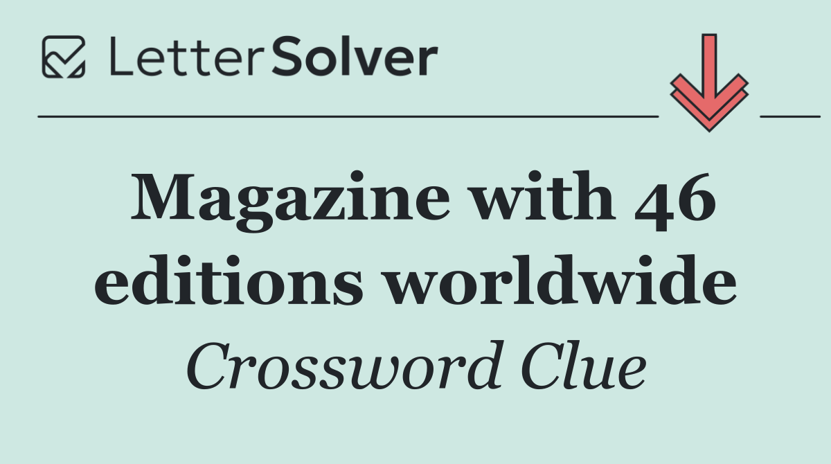 Magazine with 46 editions worldwide