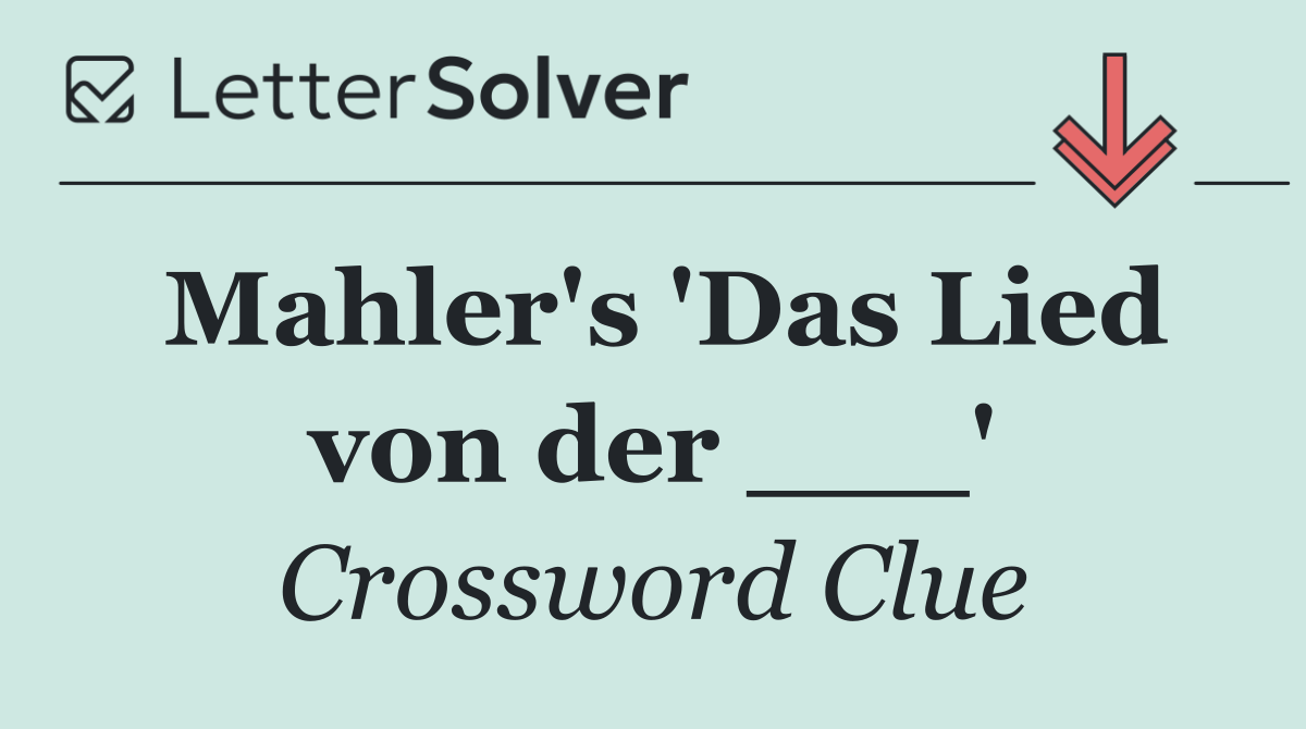 Mahler's 'Das Lied von der ___'