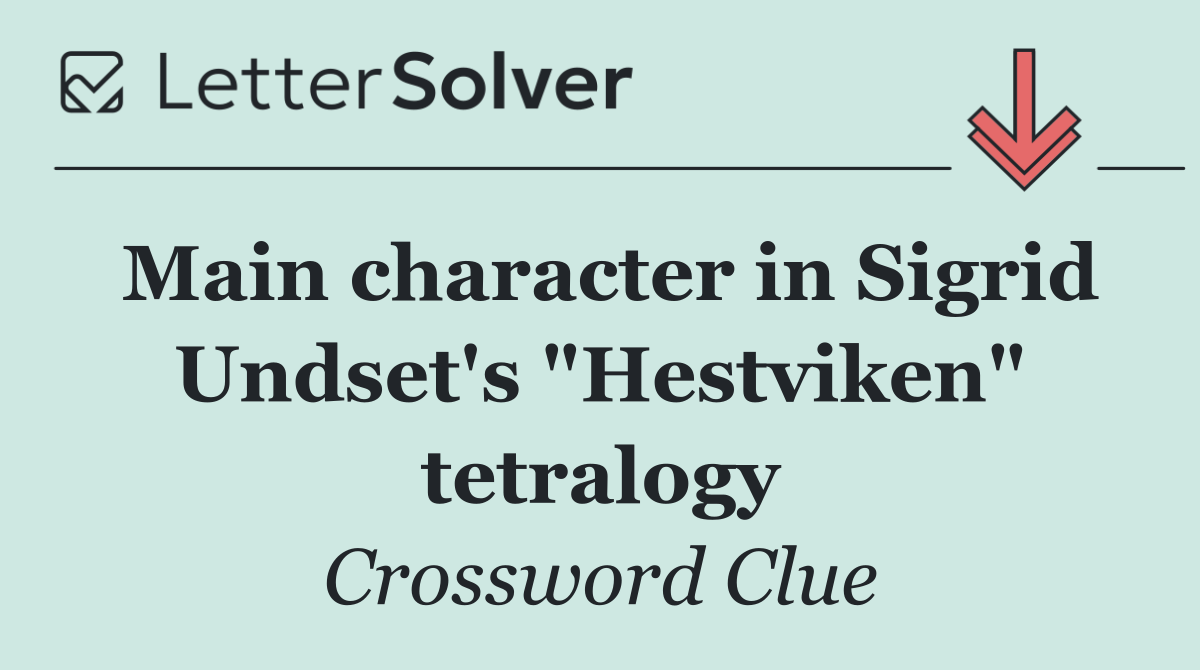 Main character in Sigrid Undset's "Hestviken" tetralogy