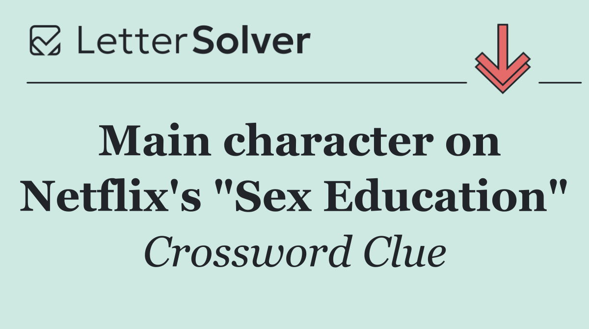 Main character on Netflix's "Sex Education"