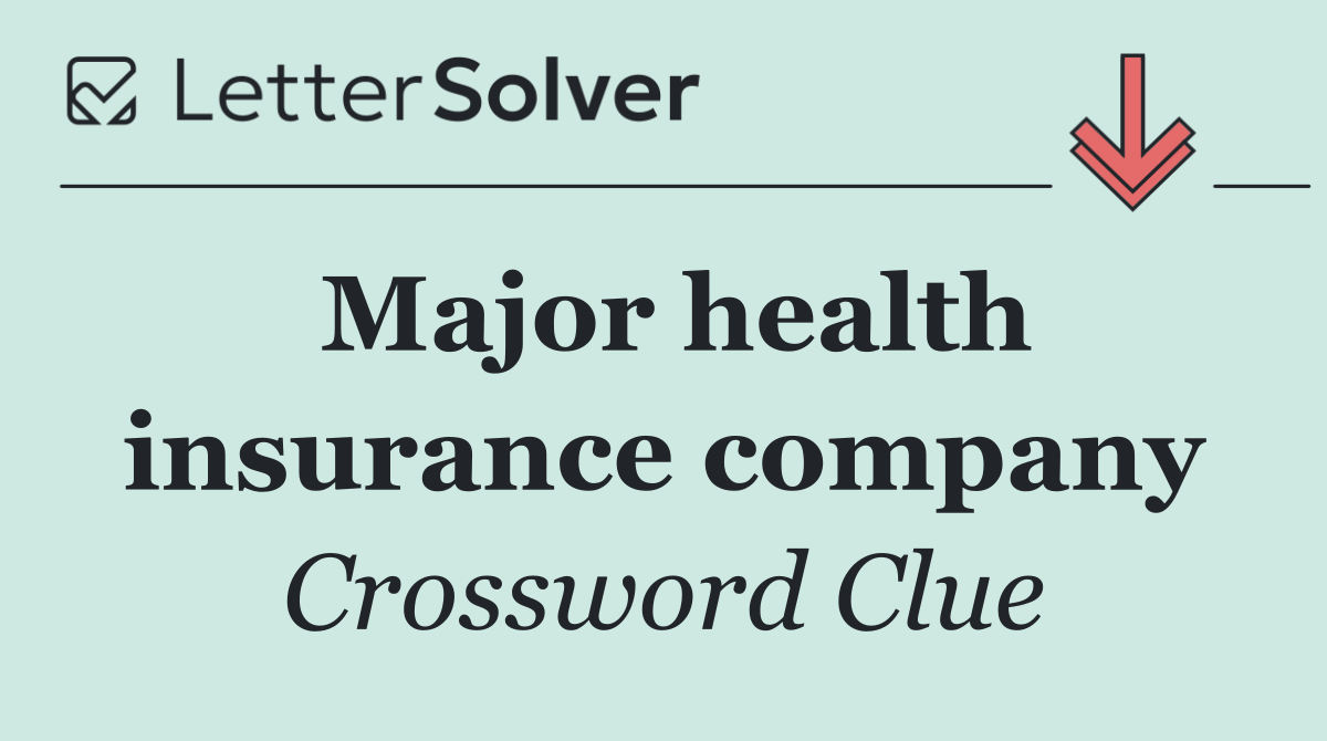 Major health insurance company